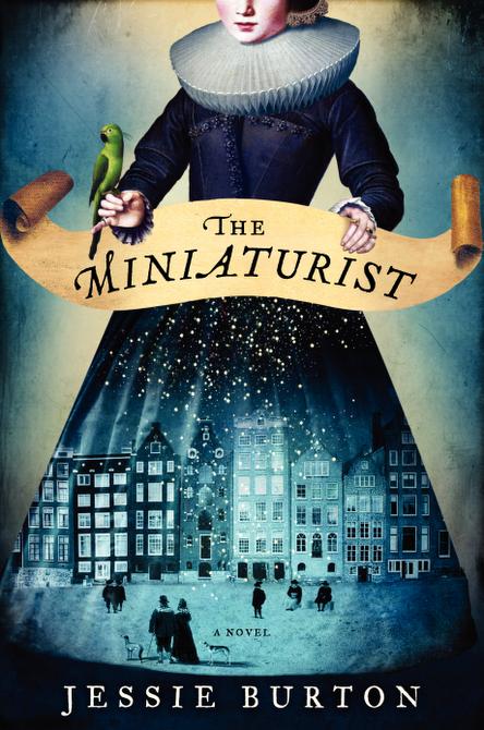 Fiction review ‘The Miniaturist,’ by Jessie Burton