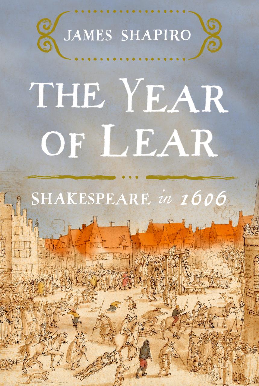 1606 william shakespeare and the year of lear